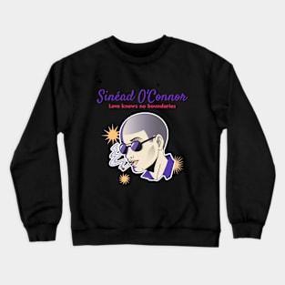 Love knows no boundaries sinead Oconnor Crewneck Sweatshirt